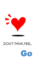 DON'T THINK,FEEL