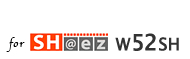 �J�X�^�� for SH@ez W52SH